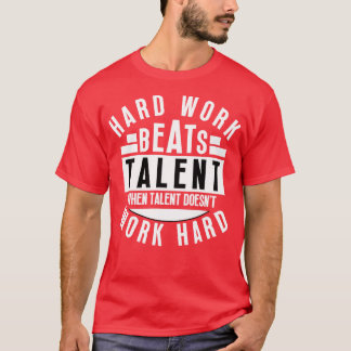 Camiseta O Trabalho Do duro Supera O Talento Quando O Talen