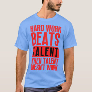 Camiseta O Trabalho Do duro Supera O Talento Quando O Talen