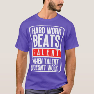 Camiseta O Trabalho Do duro Supera O Talento Quando O Talen