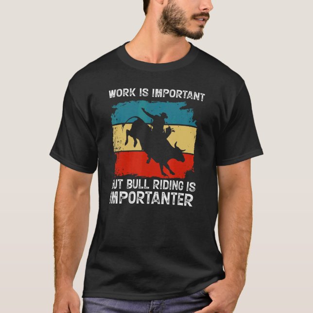 Camiseta O Trabalho É Importante, Mas O Touro É Importante  (Frente)