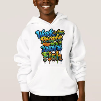 Camiseta O trabalho é para as pessoas que não sabem pescar