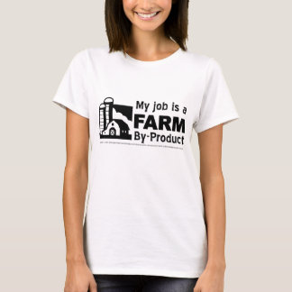 Camiseta O trabalho é subproduto da fazenda
