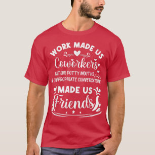 Camiseta O trabalho nos fez colegas, mas nossas putas bocas