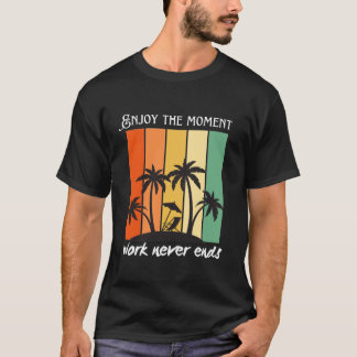 Camiseta O Trabalho Nunca Acaba