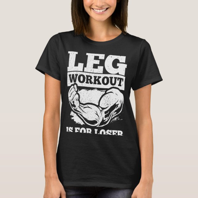 Camiseta O Treinamento De Perna É Para Biceps Perdedores Tr (Frente)