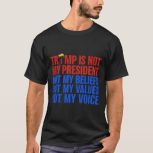 Camiseta O Trump Não É Meu Presidente, Não Minhas Crenças V