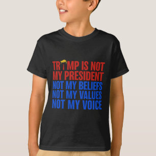 Camiseta O Trump Não É Meu Presidente, Não Minhas Crenças V