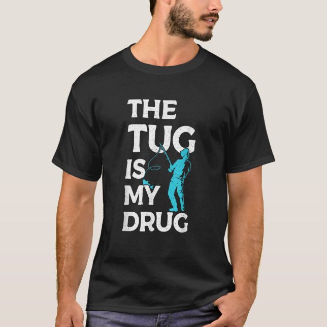 Camiseta O Tug é a minha pesca de caça à droga (Frente)