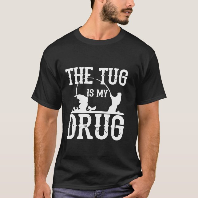 Camiseta O Tug É A Minha Pesca Engraçada Com Drogas (Frente)