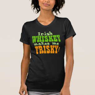 Camiseta O uísque irlandês faz-me Frisky