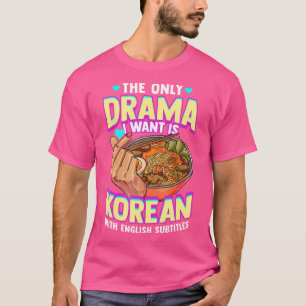 Camiseta O Único Drama Que Eu Quero É Coreano Com Subti Ing