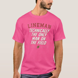 Camiseta O Único Homem no Campo Piada de Lineman de Futebol