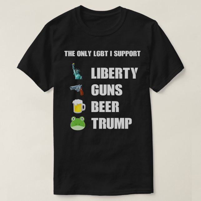 Camiseta O único LGB I a apoiar a Liberty Guns Beer Rump (Frente do Design)