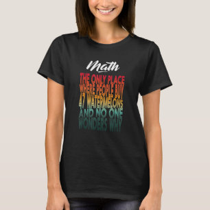 Camiseta O Único Local Onde as Pessoas Compram 47 Melões Ma