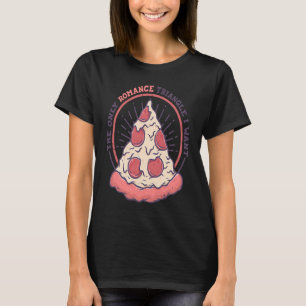 Camiseta O Único Triângulo Românico Eu Quero Pizza, Pizza,