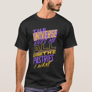Camiseta O Universo Me Dá Todos Os Pastéis Que Eu Quero