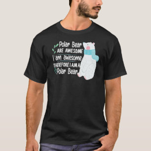 Camiseta O Urso Polar É Incrível Eu Sou Incrível Eu Sou Um 