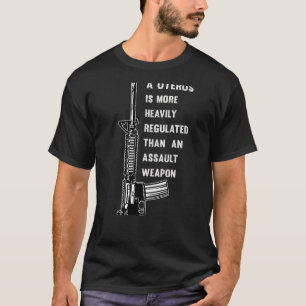Camiseta O Útero É Mais Regulamentado Do Que Um Assalto