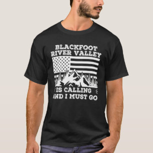 Camiseta O Vale do Rio Blackfoot Está Chamando E Eu Devo Ir