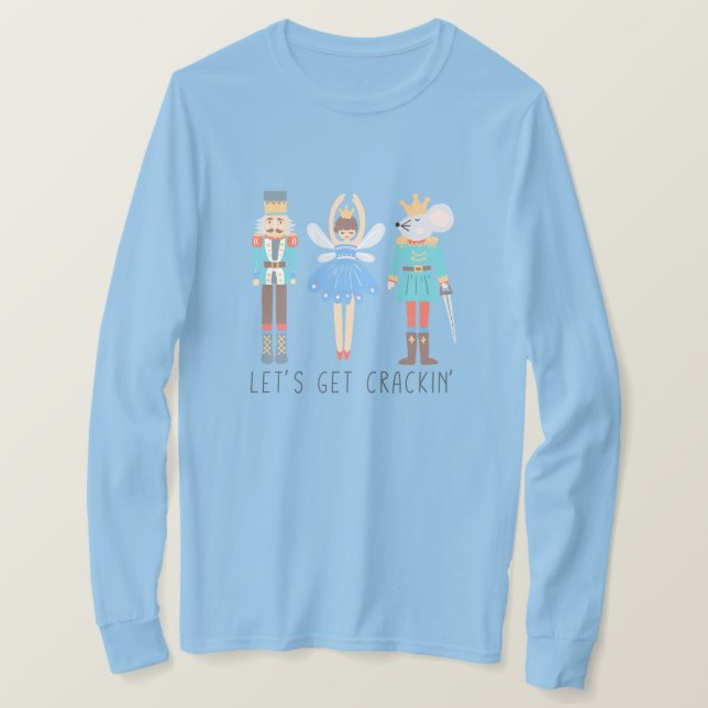 Camiseta O Vamos Do Nutcracker Obtém A Cracking Unisex (Frente do Design)
