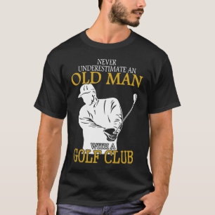 Camiseta O Velho Clube Golf Nunca Subestima