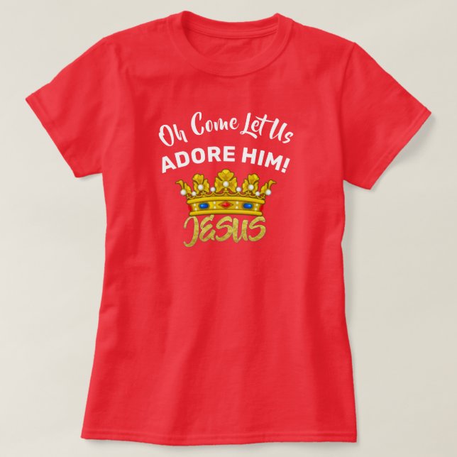 Camiseta Ó Vem, Adoremos a Ele Rei Jesus (Frente do Design)