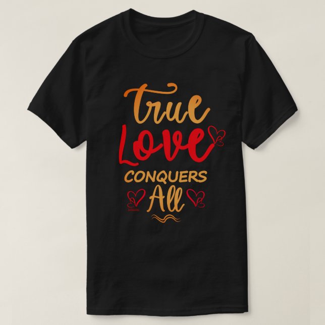 Camiseta O VERDADEIRO AMOR CONQUISTE TODOS OS doces present (Frente do Design)