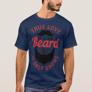 Camiseta O Verdadeiro Amor É Como Uma Barba 5