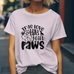 Camiseta O Verdadeiro Amor Tem Quatro Patas Para os Amantes