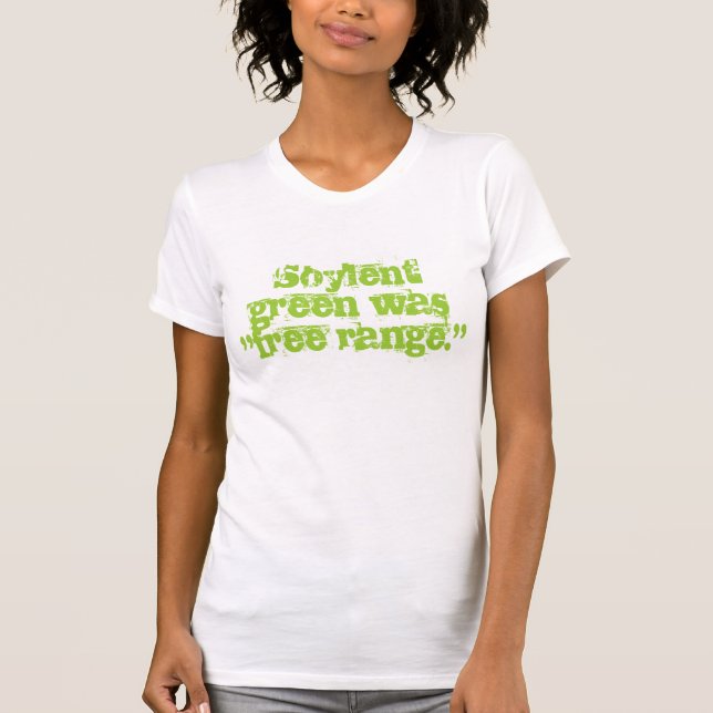 Camiseta O verde de Soylent era "ar livre. " (Frente)