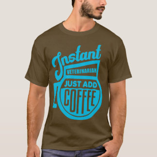 Camiseta O veterinário instantâneo apenas adiciona café 2