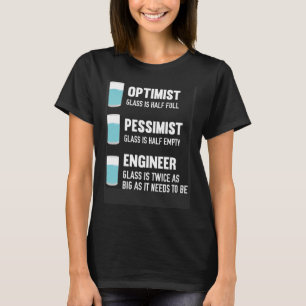 Camiseta O Vidro Do Engenheiro Pessimista Otimista É Duas V
