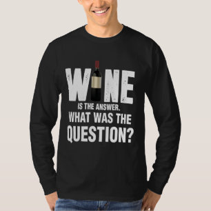 Camiseta O Vinho É A Resposta Que Foi A Pergunta 67