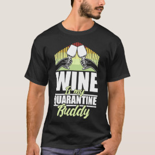 Camiseta O Vinho É Meu Amigo De Quarentena