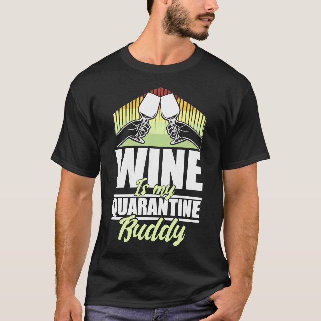 Camiseta O Vinho É Meu Amigo De Quarentena (Frente)