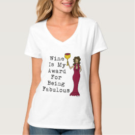 Camiseta O vinho é meu prêmio para ser fabuloso