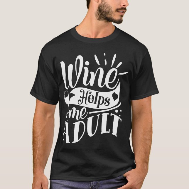 Camiseta O Vinho Me Ajuda A Adulto Engraçado (Frente)