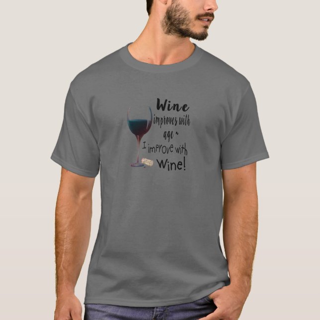 Camiseta O vinho melhora com idade que eu melhoro com (Frente)
