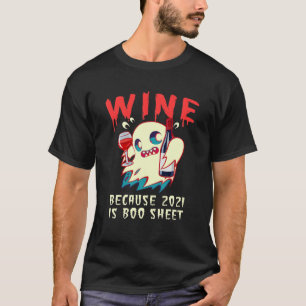 Camiseta O Vinho Porque 2021 É Engraçado Por Um Bebê Fan