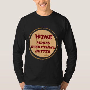 Camiseta O Vinho Torna Tudo Melhor Crachá