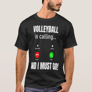 Camiseta O Voleibol Está Ligando E Eu Preciso Ir