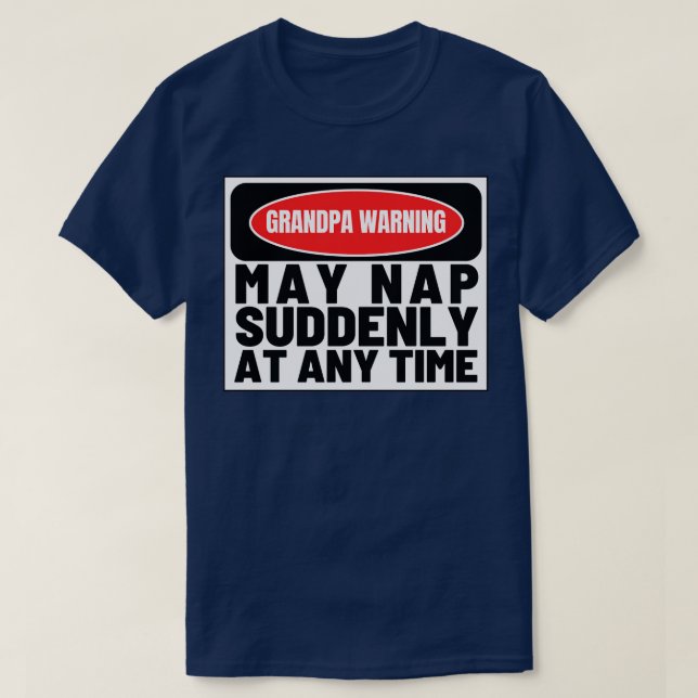 Camiseta O Vovô Adverte Pode Dormir De Repente A Qualquer M (Frente do Design)