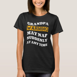 Camiseta O Vovô Adverte Pode Dormir De Repente A Qualquer M