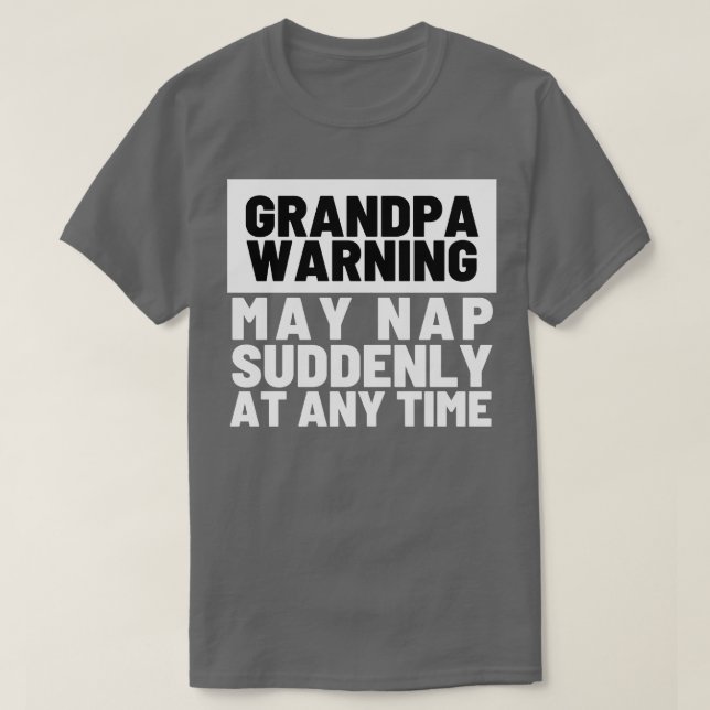 Camiseta O Vovô Adverte Pode Dormir De Repente A Qualquer M (Frente do Design)