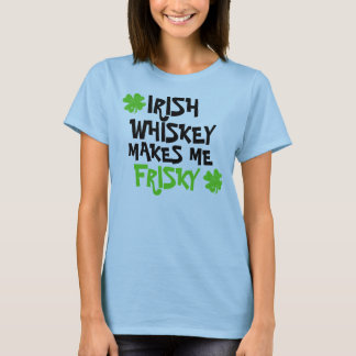 Camiseta O Whiskey Irlandês Me Torna Frisky