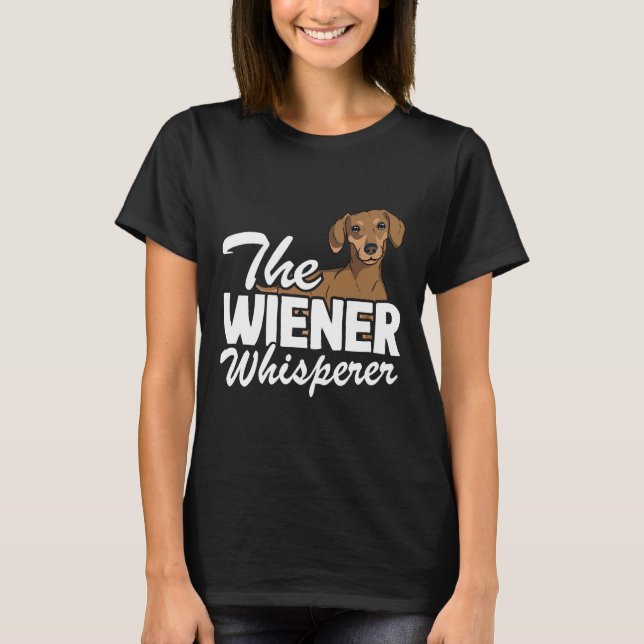 Camiseta O Wiener Whisperer Funny Dachshund (Frente)