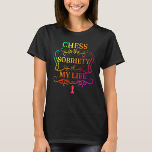 Camiseta O Xadrez É A Sobriedade Da Minha Vida Para A Aa Na