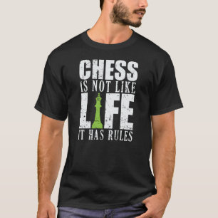 Camiseta O xadrez não é como a vida que tem regras