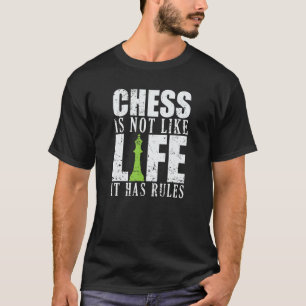 Camiseta O xadrez não é como a vida que tem regras