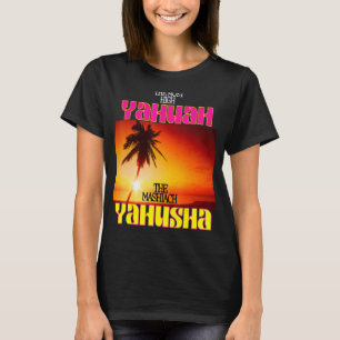 Camiseta O Yahuah Mais Alto E O Mashiach Yahusha